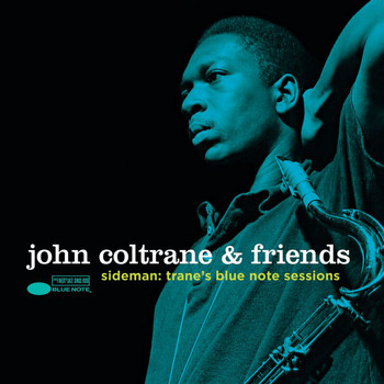 Various Artists - John Coltrane & Friends - Sideman: Trane’s Blue Note Sessions