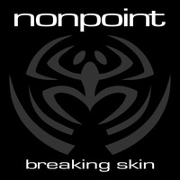 Nonpoint - Breaking Skin