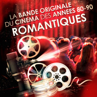 Musique De Film - Films romantiques - La bande originale du cinéma des années 80 et 90