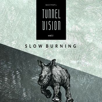 Various Artists - Nextpop's Tunnel Vision // Vol. 1: Slow Burning
