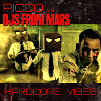 Picco vs. DJs From Mars - Hardcore Vibes