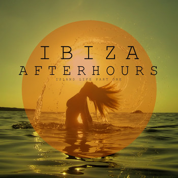 Various Artists - Ibiza Afterhours, Island Life, Pt. 1