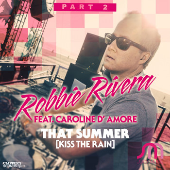 Robbie Rivera - That Summer (Kiss the Rain), Vol. 2