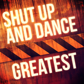 Shut Up & Dance - Greatest - Shut Up & Dance