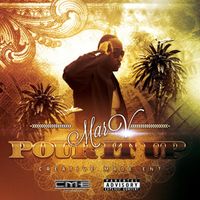 Marv - Pour It Up (Explicit)