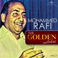 Mohammed Rafi - The Golden Melodies, Vol. 2