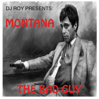 DJ Roy - The Bad Guy (feat. Montana)