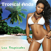 Los Tropicales - Tropical Anda