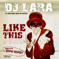 Dj Lara - Like This
