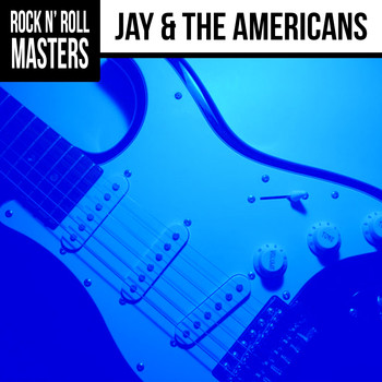 Jay & The Americans - Rock n' Roll Masters: Jay & The Americans