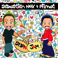 Sebastien Nox & Pilmat - Supa Jam