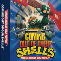 Teenage Mutant Ninja Turtles - Coming Out of Our Shells