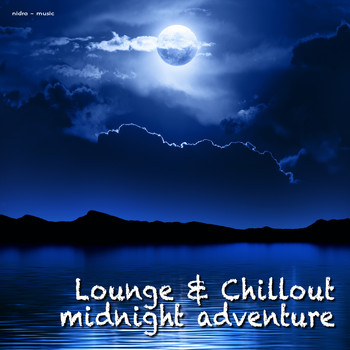 Various Artists - Lounge & Chillout - Midnight Adventure