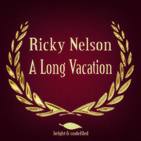 Ricky Nelson - A Long Vacation