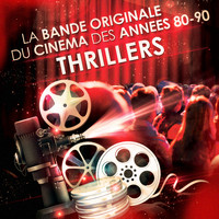 Musique De Film - Thrillers - La bande originale du cinéma des années 80 et 90