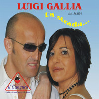 Luigi Gallia feat. Mara - La strada...