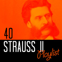 Johann Strauss II - 40 Strauss II Playlist