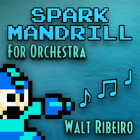 Walt Ribeiro - Mega Man X - Spark Mandrill (For Orchestra)