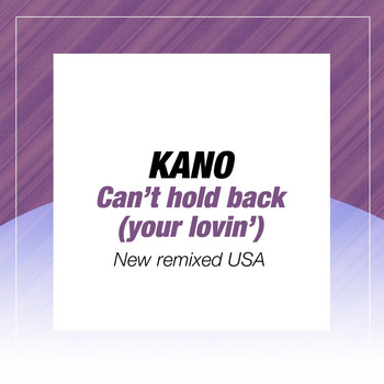 Kano - Can't Hold Back Your Lovin' (New Remixed USA)