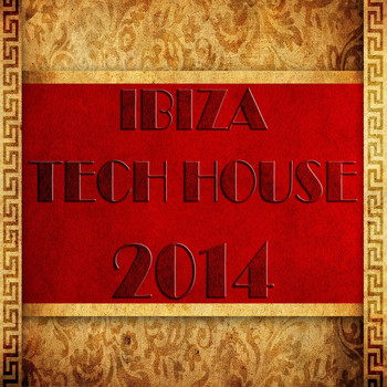 Various Artists - Ibiza Tech House 2014 (Balearic Electronicas of Techno, Electro, Minimal, House)