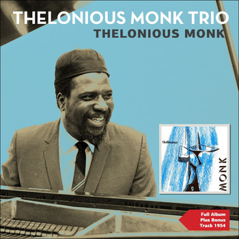 Thelonious Monk Trio - Thelonious Monk (Full Album Plus Bonus Tracks 1954)