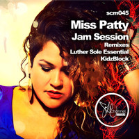 Miss Patty - Jam Session (Luther Sole Essential & Kidzblock Remixes)