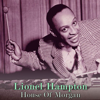 Lionel Hampton - House Of Morgan