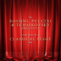 Giacomo Puccini - Rossini, Puccini & Tchaikovsky Presents the Classical Stage