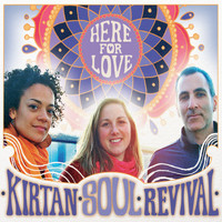 Kirtan Soul Revival - Here for Love