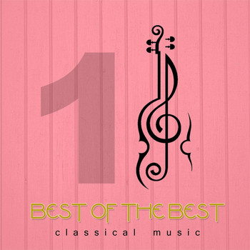 Various Artists - Best of the Best Classical Music 1