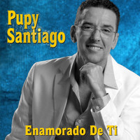 Pupy Santiago - Enamorado de Ti