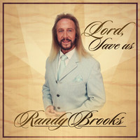 Randy Brooks - Lord Save Us