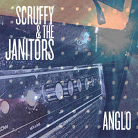 Scruffy & the Janitors - Anglo