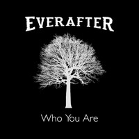 EverAfter - Who You Are (Radio Edit)