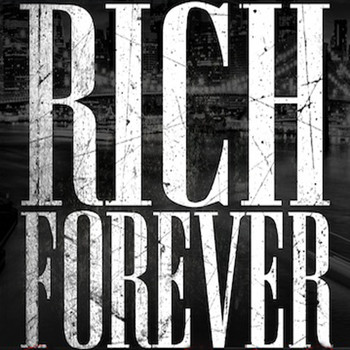 Rich Forever - Rich Forever - Single (Tribute to Rick Ross & John Legend)