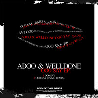 Adoo & Welldone - Ooo Say EP