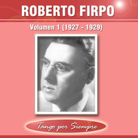 Roberto Firpo - Volumen 1 (1927-1929)