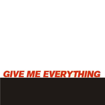Give Me Everything Tonight - Give Me Everything - Single (Pitbull, Ne-Yo, Afrojack & Nayer Tribute) (Explicit)