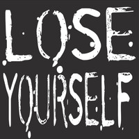 You Better Lose Yourself - Lose Yourself (Eminem Tribute) - Single (Explicit)