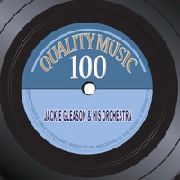 Jackie Gleason & His Orchestra - Quality Music 100