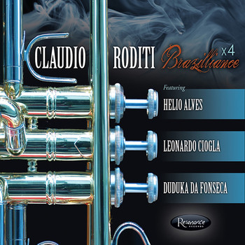 Claudio Roditi feat. Helio Alves, Leonardo Ciogla, Duduka Da Fonseca - Brazilliance X4