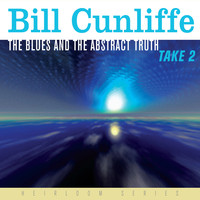 Bill Cunliffe - The Blues and the Abstract Truth, Take 2