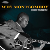 Wes Montgomery - Echoes of Indiana Avenue