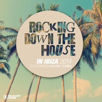 Various Artists - Rocking Down the House in Ibiza 2014