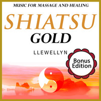 Llewellyn - Shiatsu Gold: Music for Massage and Healing: Bonus Edition