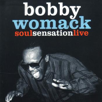 Bobby Womack - Soul Sensation (Live)