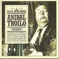 Anibal Troilo y su Orquesta - Anibal Troilo "Pichuco" - Bs.As Tango - 