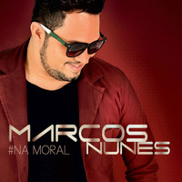Marcos Nunes - #Namoral