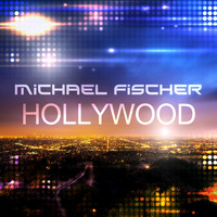 Michael Fischer - Hollywood