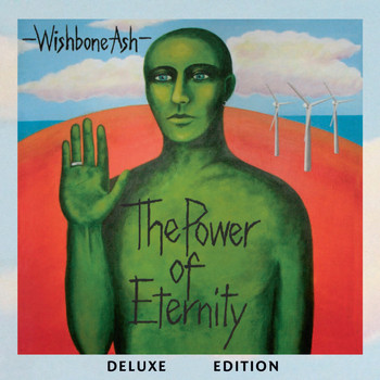 Wishbone Ash - The Power of Eternity Deluxe Edition